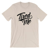 Unisex short sleeve t-shirt-Tired Me