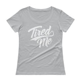 Ladies' Scoopneck T-Shirt-Tired Me