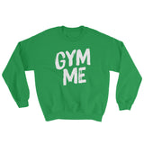 Sweatshirt-Gym Me
