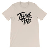 Unisex short sleeve t-shirt-Tired Me