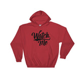 Hooded Sweatshirt-Watch Me