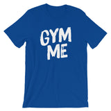 Unisex short sleeve t-shirt-Gym Me
