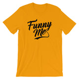 Unisex short sleeve t-shirt-Funny Me