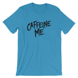 Unisex short sleeve t-shirt-Caffeine Me