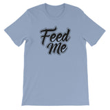 Unisex short sleeve t-shirt-Feed Me