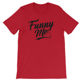 Unisex short sleeve t-shirt-Funny Me
