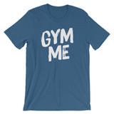 Unisex short sleeve t-shirt-Gym Me