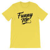 Unisex short sleeve t-shirt-Funny Me