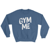 Sweatshirt-Gym Me