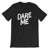 Unisex short sleeve t-shirt-Dare Me