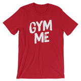 Unisex short sleeve t-shirt-Gym Me