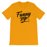 Unisex short sleeve t-shirt-Funny Me