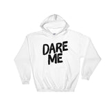 Hooded Sweatshirt-Dare Me