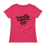 Ladies' Scoopneck T-Shirt-Pretty Me