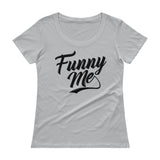 Ladies' Scoopneck T-Shirt-Funny Me