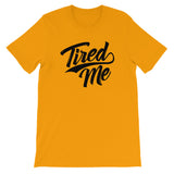 Unisex short sleeve t-shirt-Tired Me