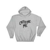 Hooded Sweatshirt-Caffeine Me