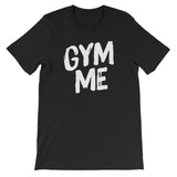 Unisex short sleeve t-shirt-Gym Me