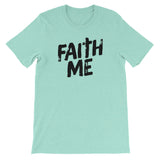 Unisex short sleeve t-shirt-Faith Me