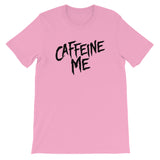 Unisex short sleeve t-shirt-Caffeine Me