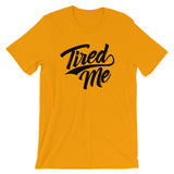 Unisex short sleeve t-shirt-Tired Me