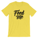 Unisex short sleeve t-shirt-Feed Me