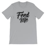 Unisex short sleeve t-shirt-Feed Me