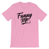 Unisex short sleeve t-shirt-Funny Me