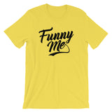 Unisex short sleeve t-shirt-Funny Me