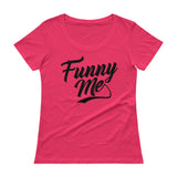 Ladies' Scoopneck T-Shirt-Funny Me