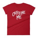 Women's short sleeve t-shirt-Caffeine Me