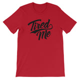 Unisex short sleeve t-shirt-Tired Me