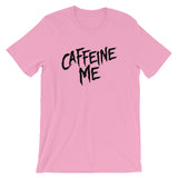 Unisex short sleeve t-shirt-Caffeine Me