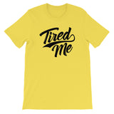 Unisex short sleeve t-shirt-Tired Me