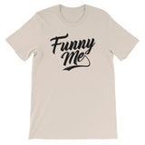 Unisex short sleeve t-shirt-Funny Me