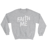 Sweatshirt-Faith Me
