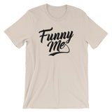 Unisex short sleeve t-shirt-Funny Me