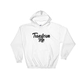 Hooded Sweatshirt-Transform Me