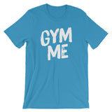 Unisex short sleeve t-shirt-Gym Me