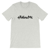 Unisex short sleeve t-shirt-#Followme