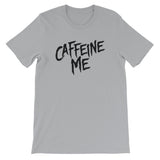 Unisex short sleeve t-shirt-Caffeine Me