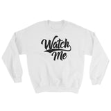 Sweatshirt-Watch Me
