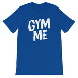 Unisex short sleeve t-shirt-Gym Me
