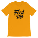 Unisex short sleeve t-shirt-Feed Me