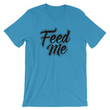 Unisex short sleeve t-shirt-Feed Me