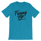 Unisex short sleeve t-shirt-Funny Me
