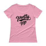 Ladies' Scoopneck T-Shirt-Pretty Me