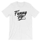 Unisex short sleeve t-shirt-Funny Me