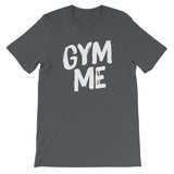 Unisex short sleeve t-shirt-Gym Me