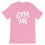 Unisex short sleeve t-shirt-Gym Me